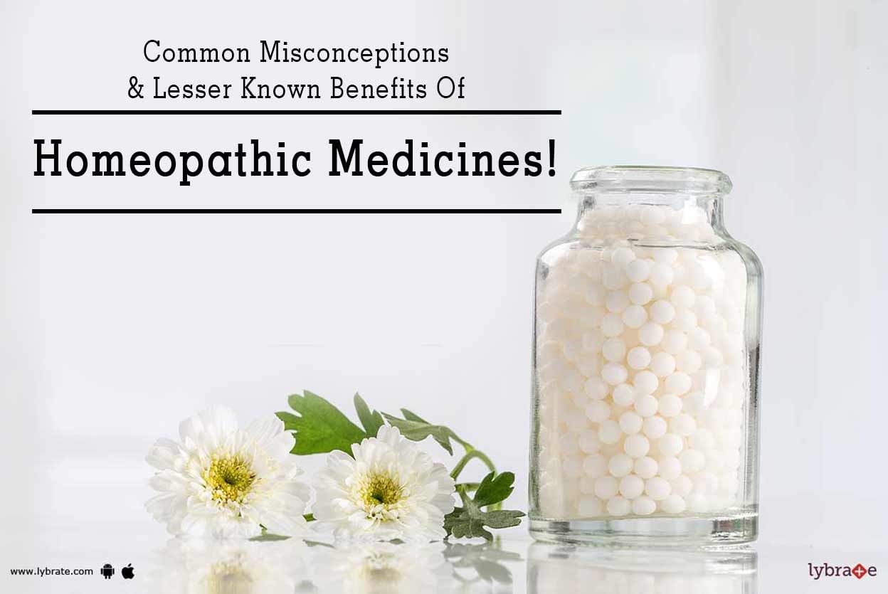 Common Misconceptions & Lesser Known Benefits Of Homeopathic Medicines!