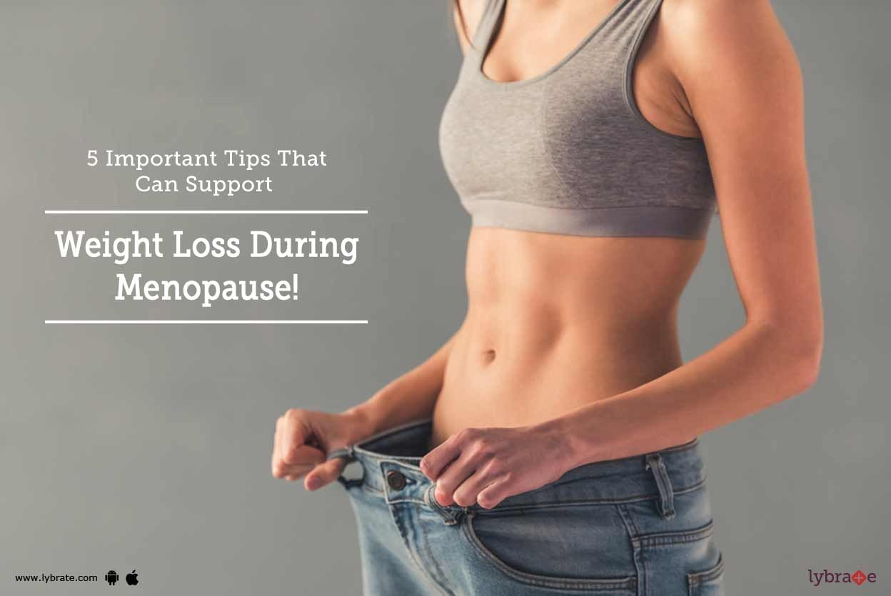 5 Important Tips That Can Support Weight Loss During Menopause!