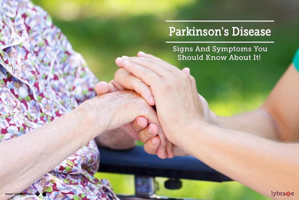 Parkinson's Disease - Signs And Symptoms You Should Know About It!