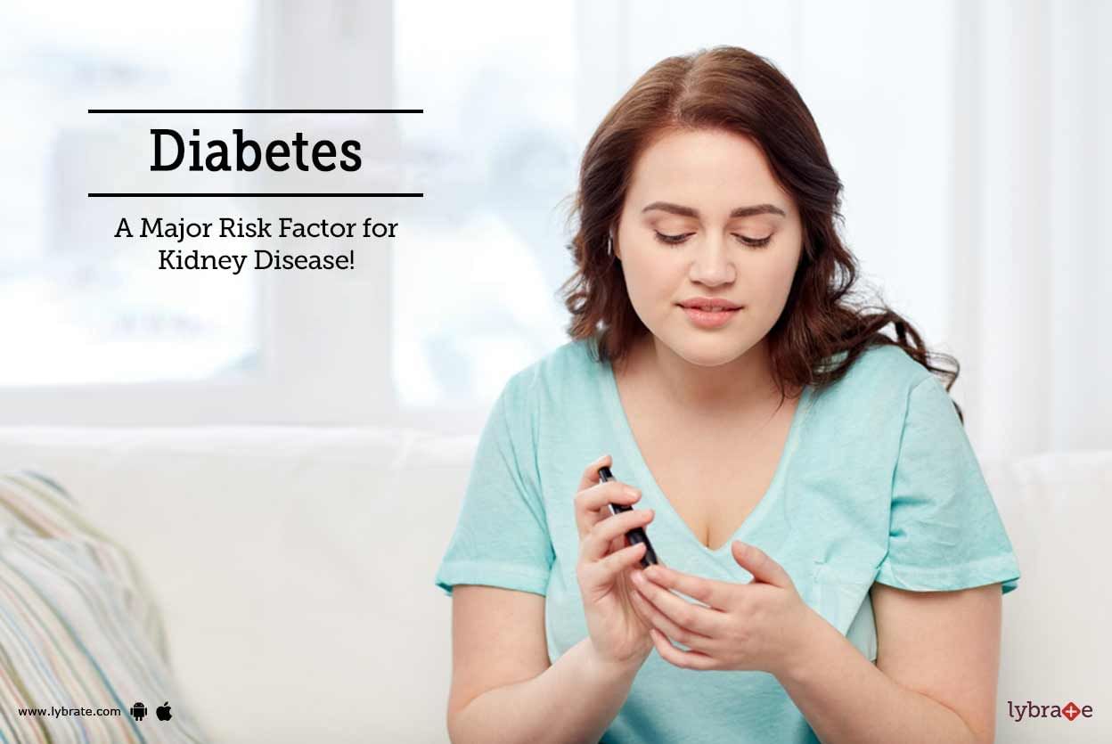 Diabetes - A Major Risk Factor For Kidney Disease!