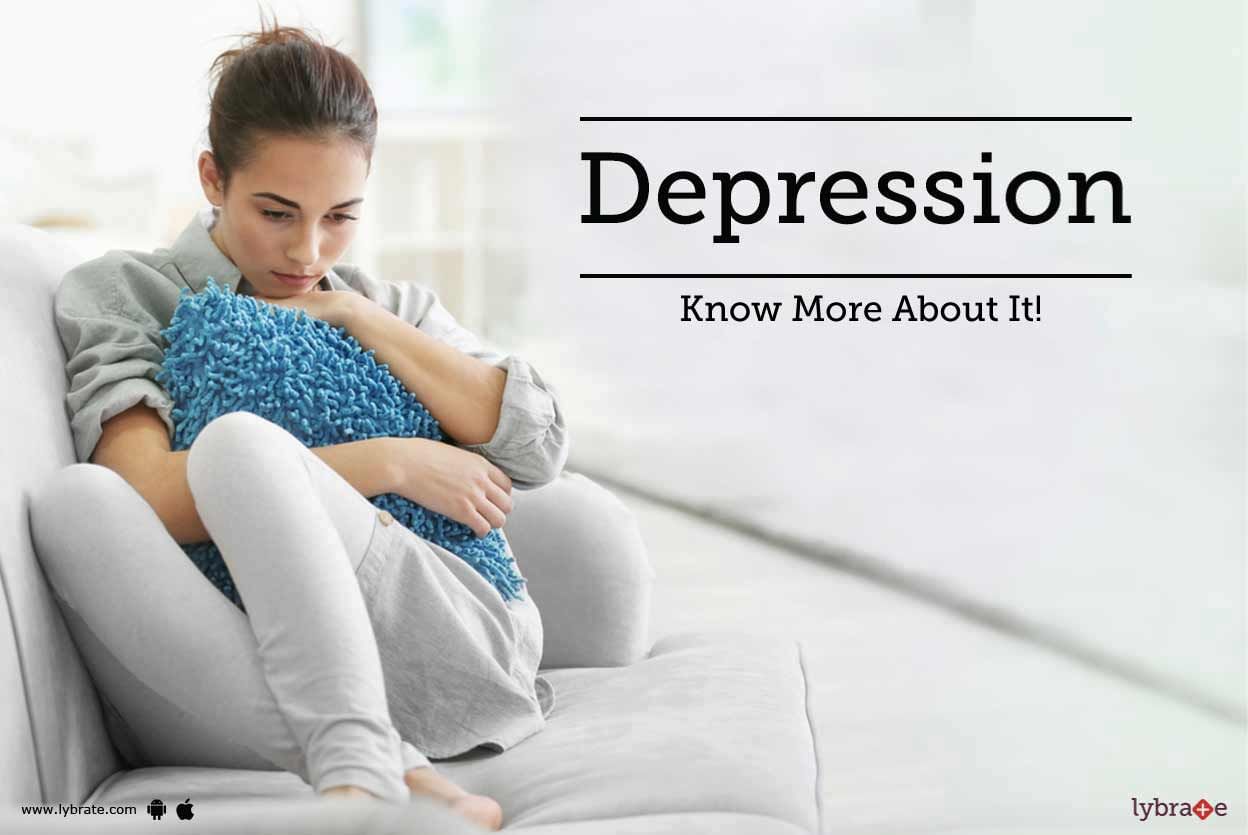 Depression - Know More About It!