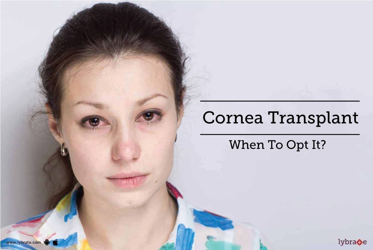 Cornea Transplant - When To Opt It?