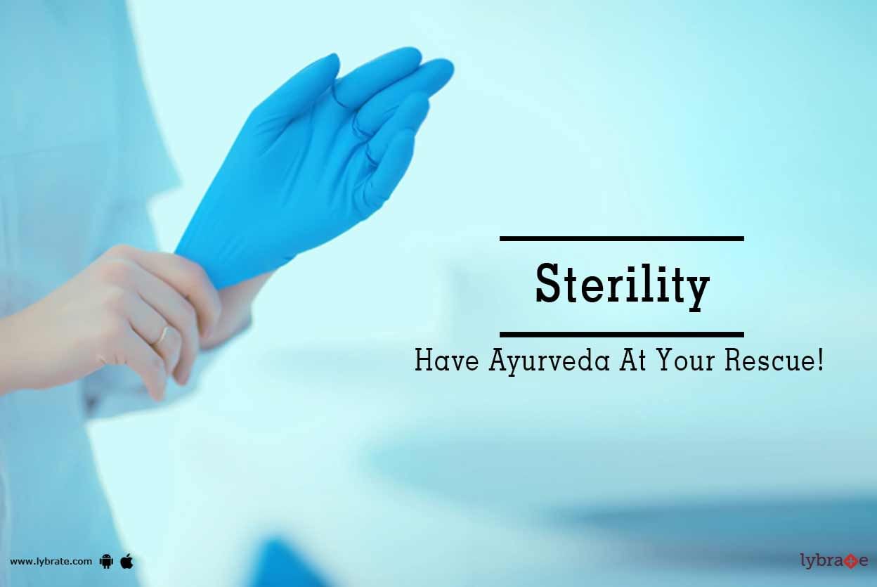 Sterility - Have Ayurveda At Your Rescue!