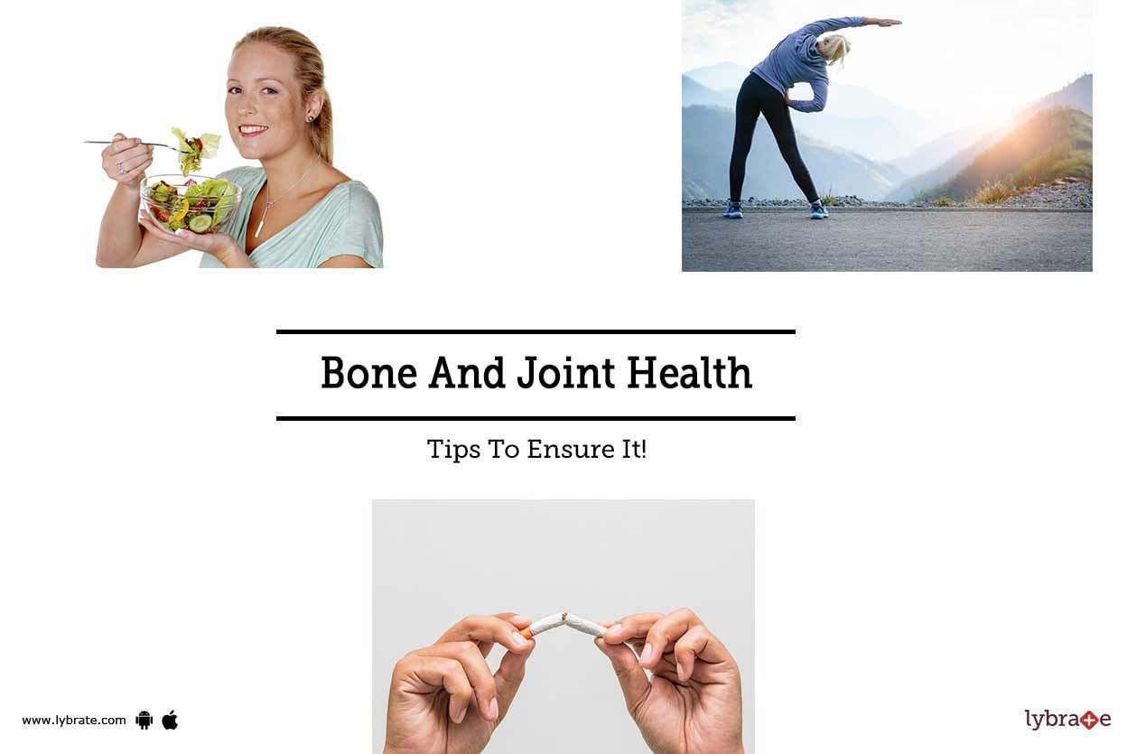 Bone And Joint Health - Tips To Ensure It!