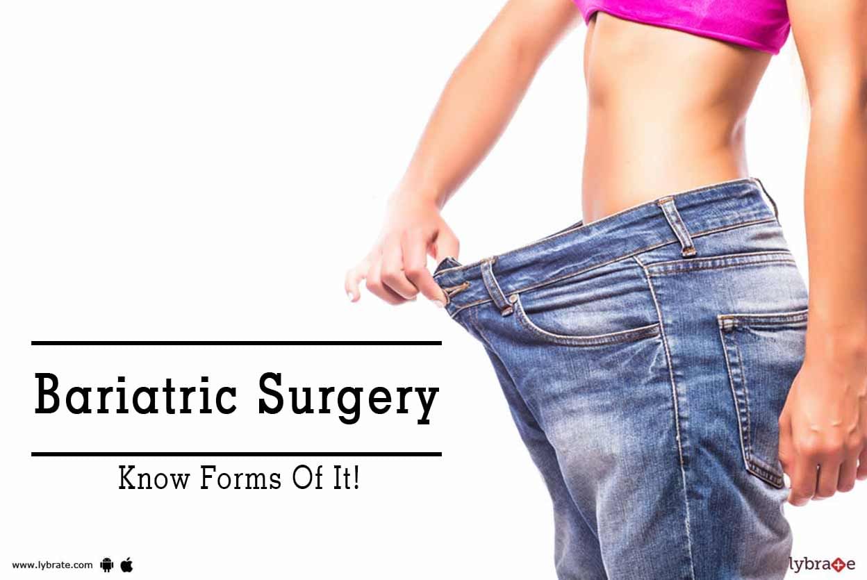 Bariatric Surgery - Know Forms Of It!