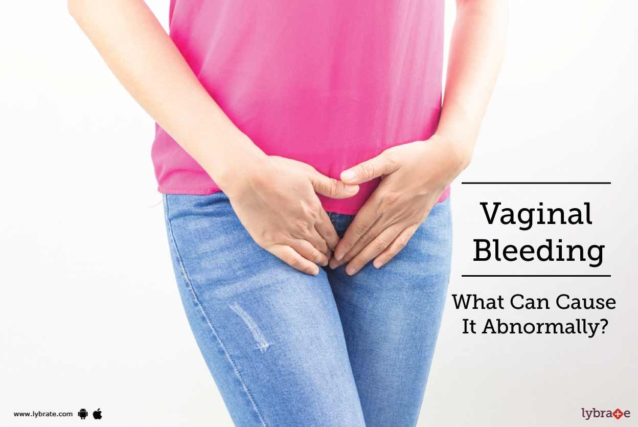 Vaginal Bleeding - What Can Cause It Abnormally?
