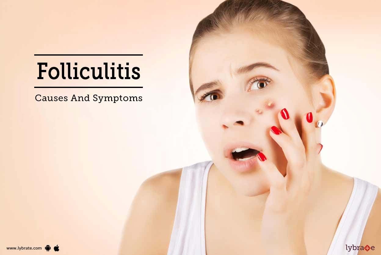 Folliculitis - Causes And Symptoms