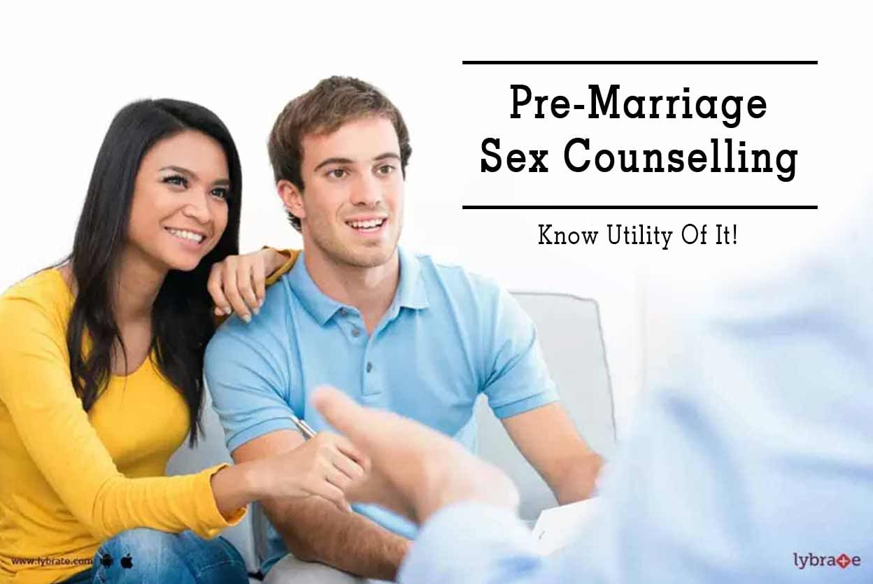 Pre-Marriage Sex Counselling - Know Utility Of It!