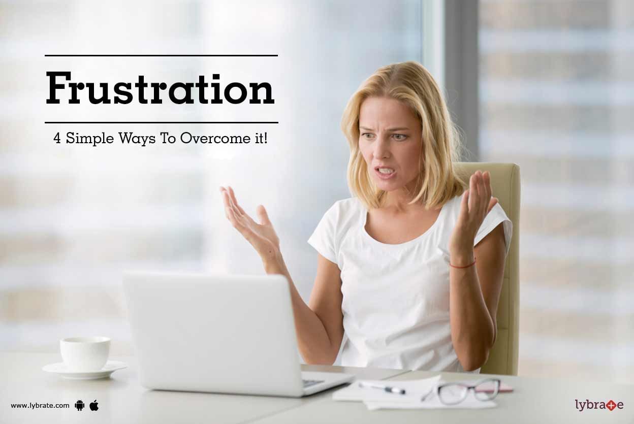 Frustration - 4 Simple Ways To Overcome it!