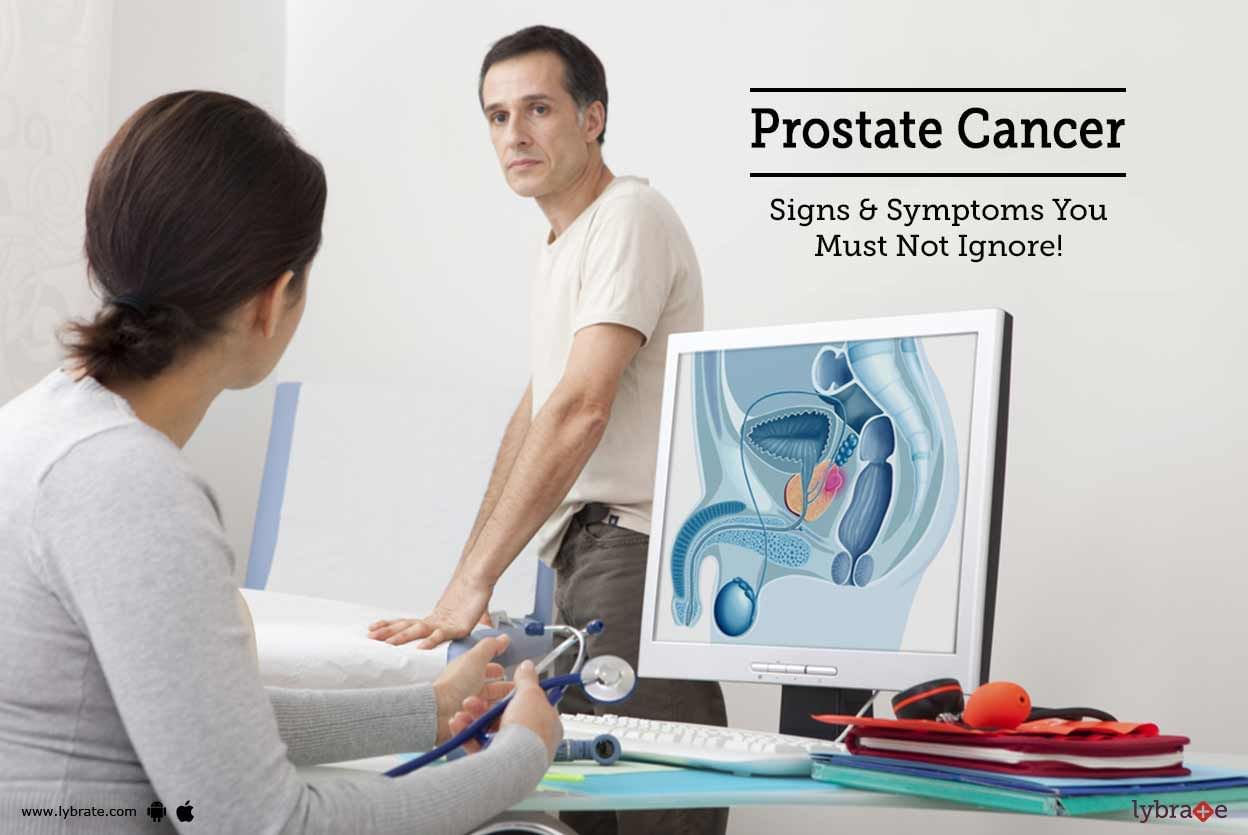 Prostate Cancer - Signs & Symptoms You Must Not Ignore!