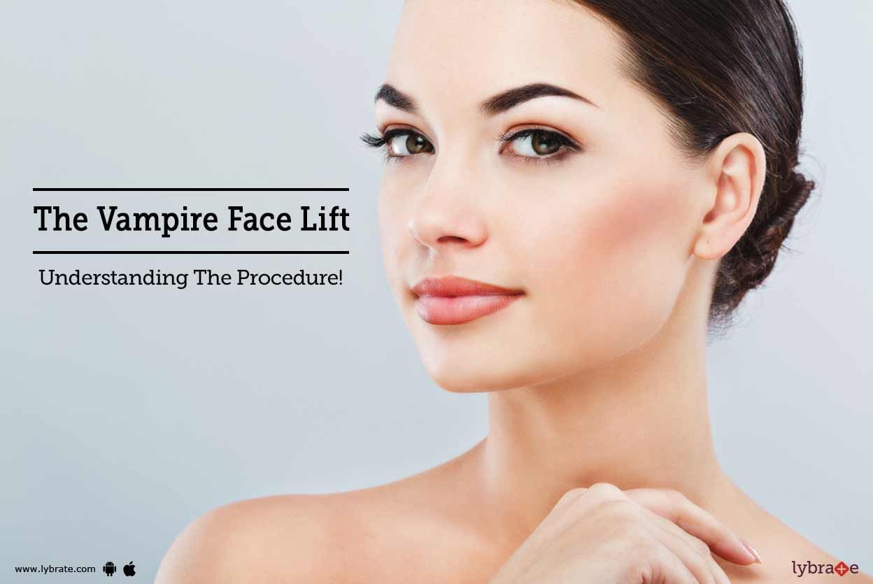 The Vampire Face Lift - Understanding The Procedure!