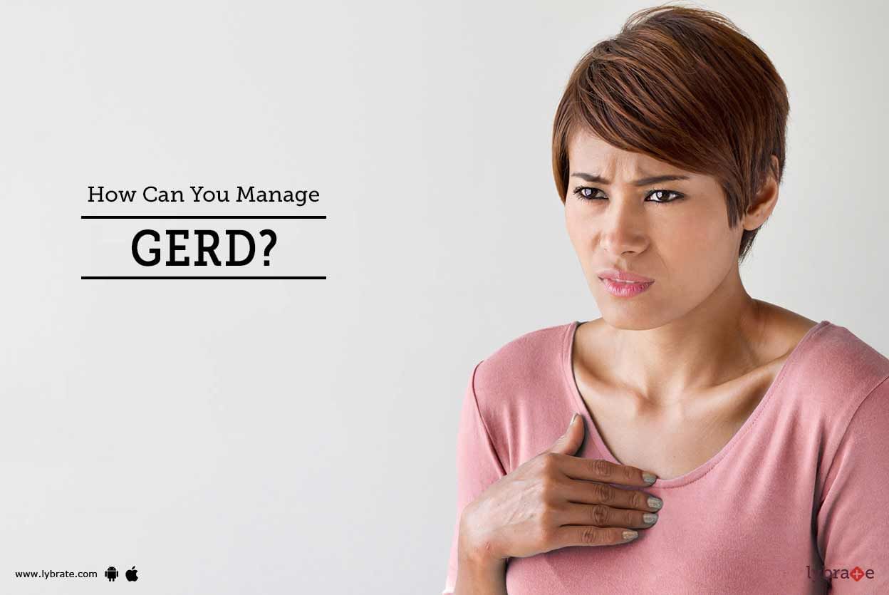 How Can You Manage GERD?