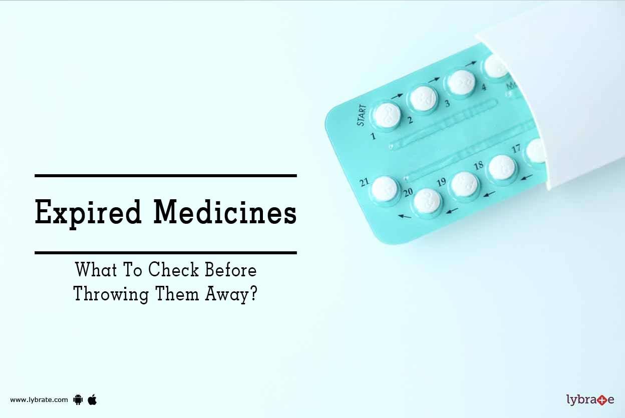 Expired Medicines - What To Check Before Throwing Them Away?