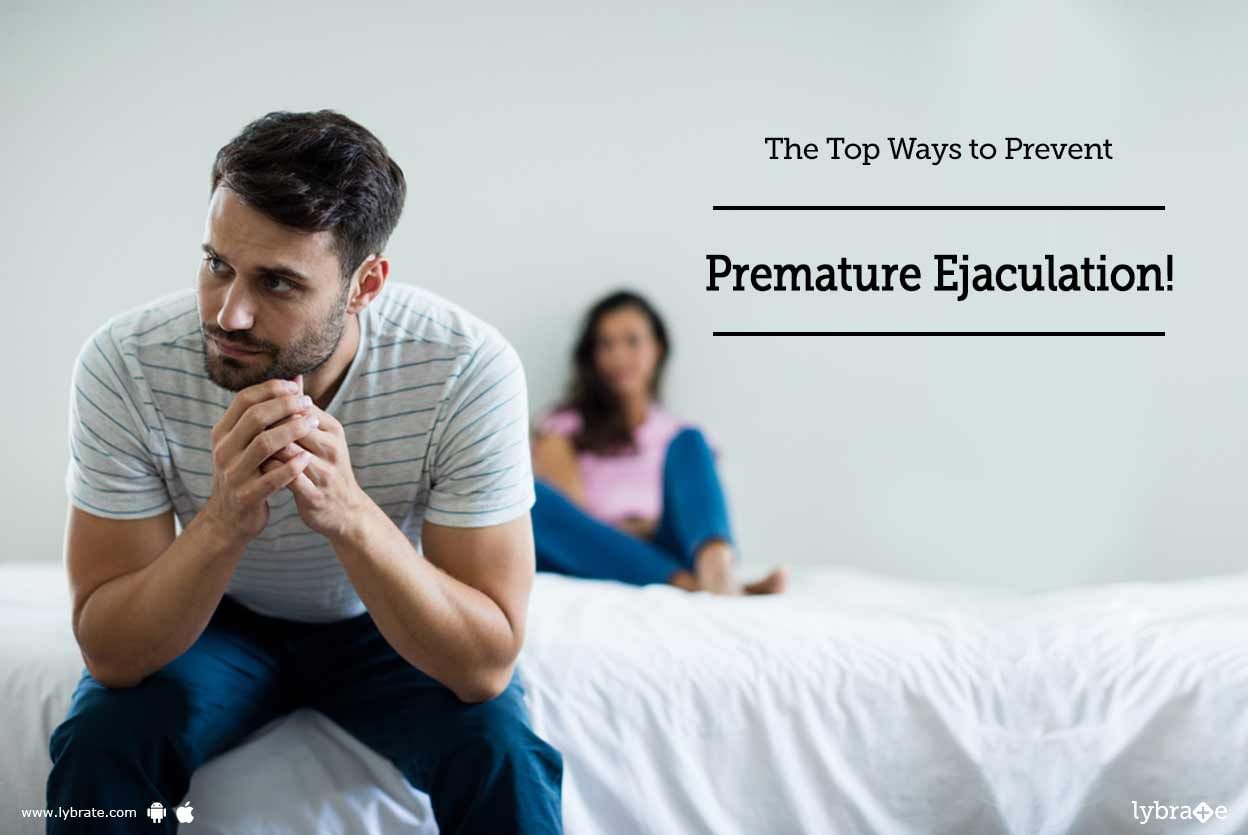 The Top Ways to Prevent Premature Ejaculation!