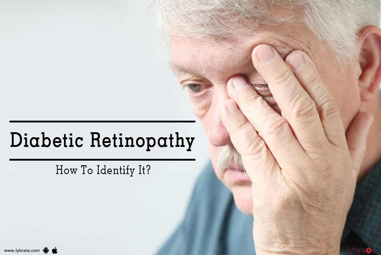 Diabetic Retinopathy - How To Identify It?