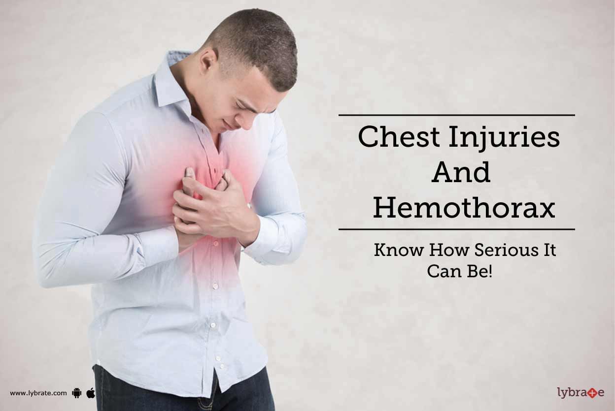 Chest Injuries And Hemothorax - Know How Serious It Can Be!