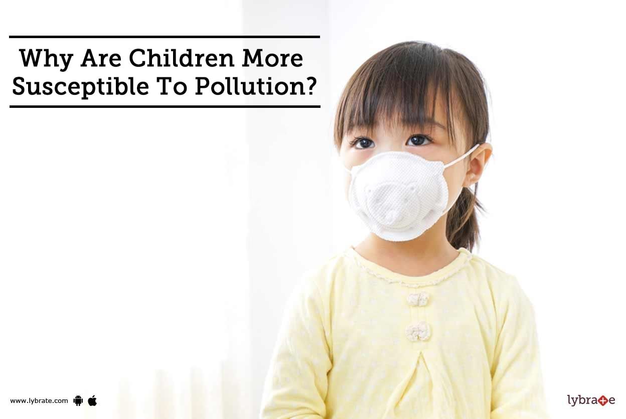Why Are Children More Susceptible To Pollution?