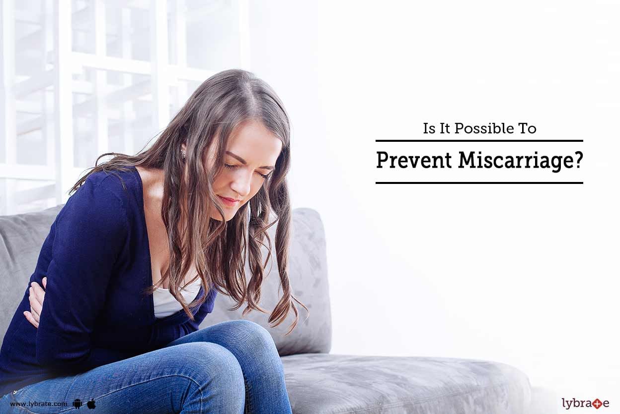 Is It Possible To Prevent Miscarriage?