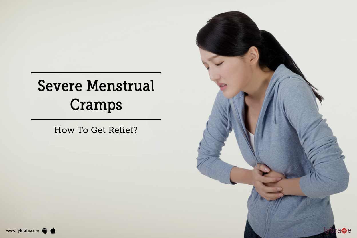 Severe Menstrual Cramps - How To Get Relief?