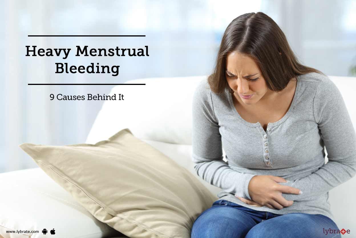 Heavy Menstrual Bleeding - 9 Causes Behind It
