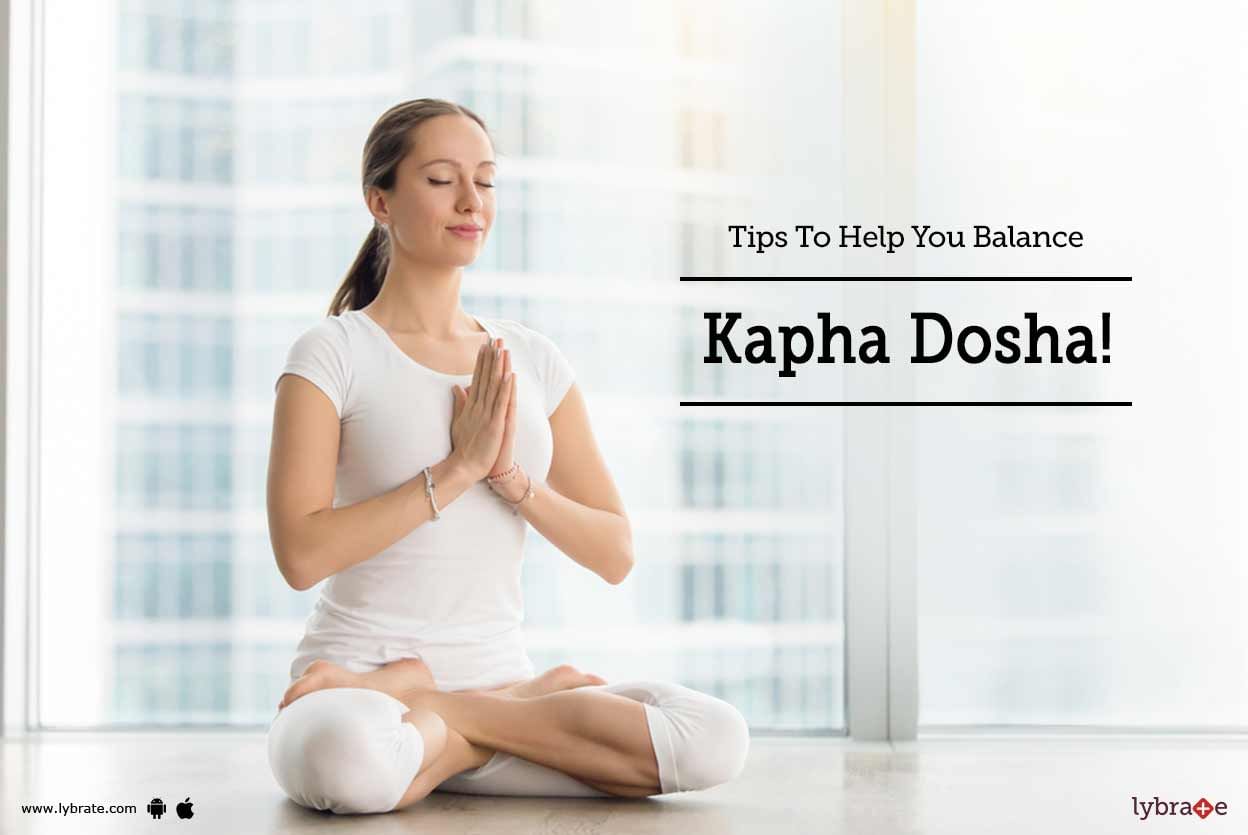 Tips To Help You Balance Kapha Dosha!