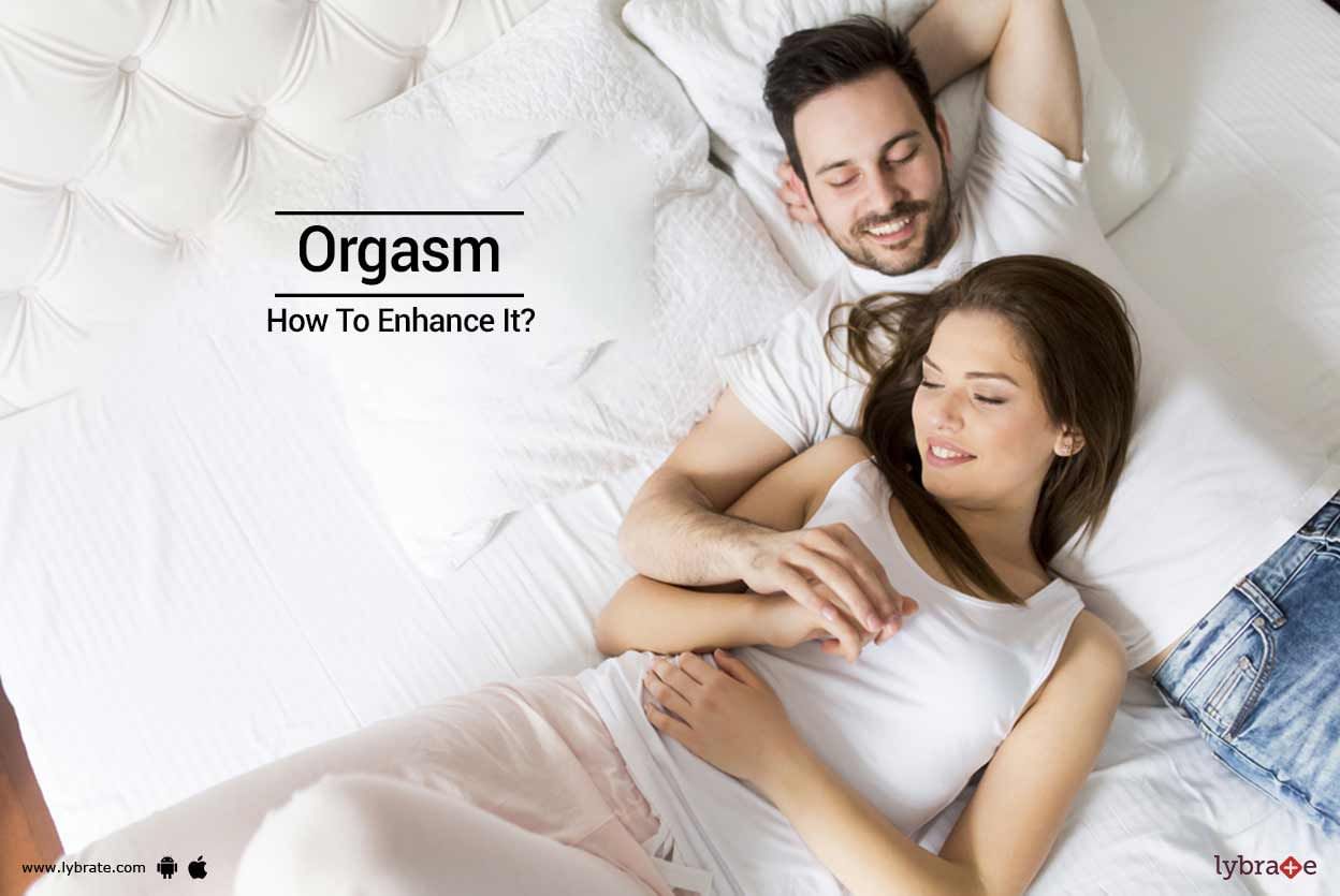 Orgasm - How To Enhance It?