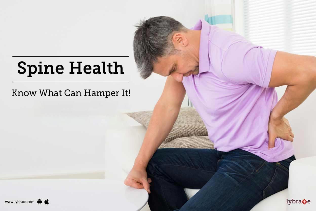 Spine Health - Know What Can Hamper It!