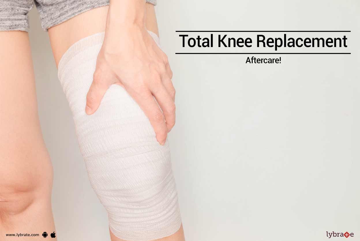 Total Knee Replacement Aftercare!