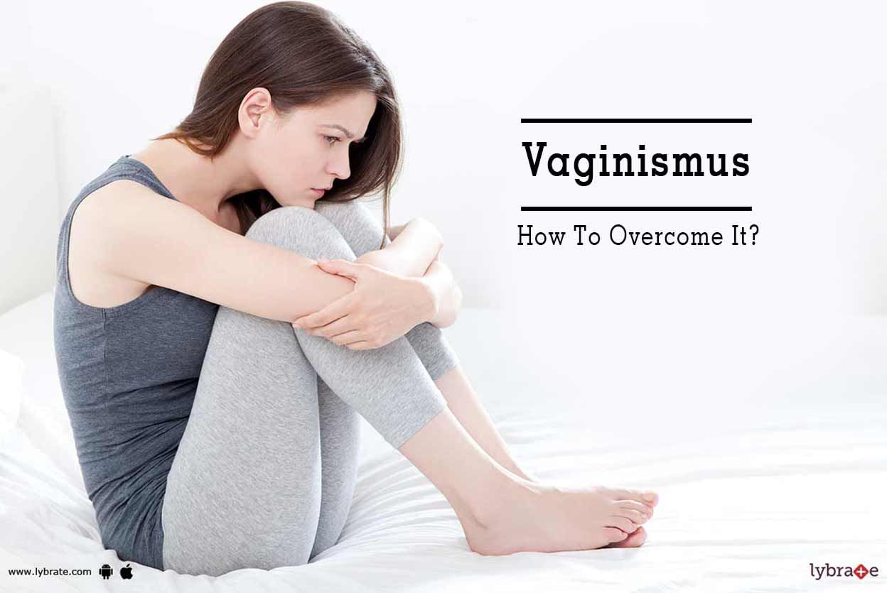 Vaginismus - How To Overcome It?