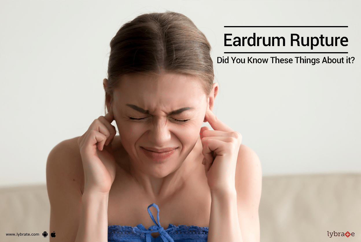 Eardrum Rupture - Did You Know These Things About it?