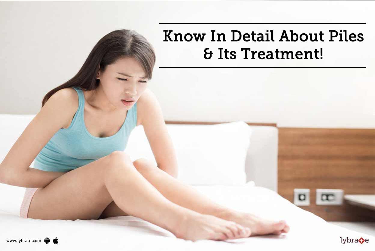 Know In Detail About Piles & Its Treatment!