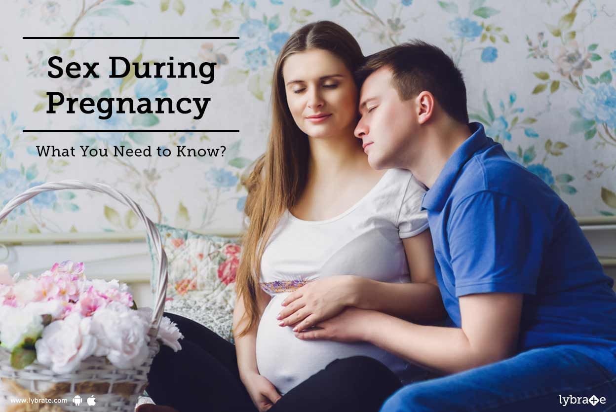 Sex During Pregnancy - What You Need to Know?