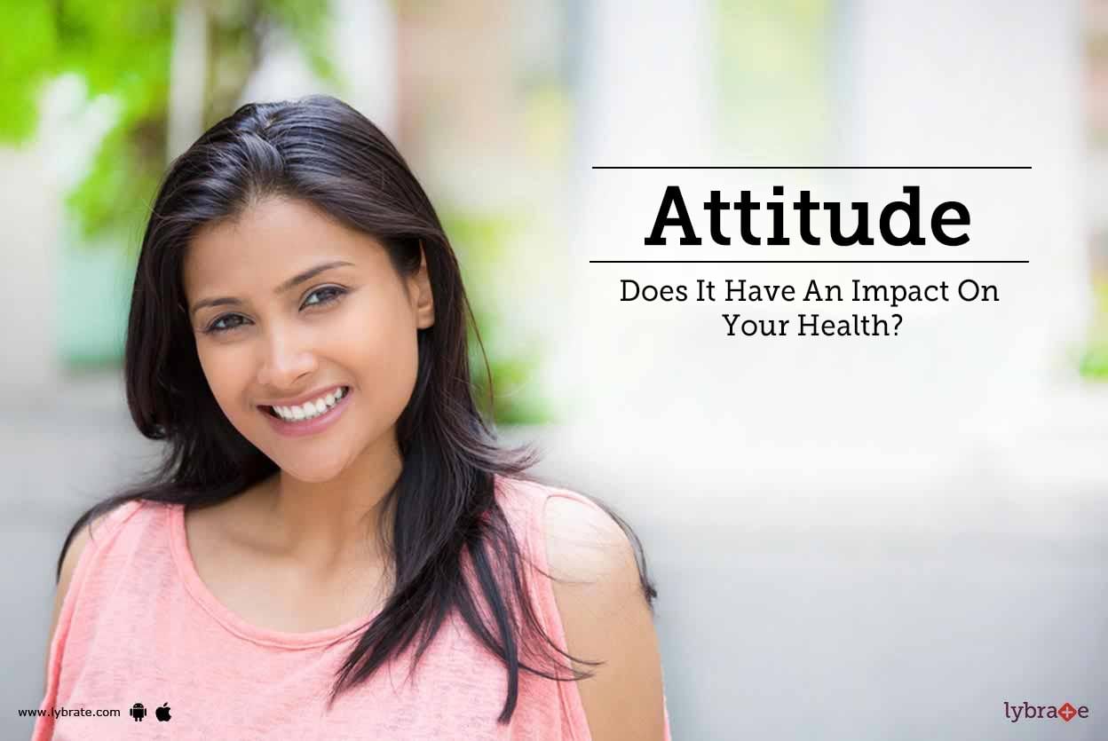 Attitude - Does It Have An Impact On Your Health?
