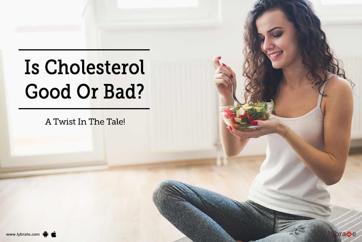 Is Cholesterol Good Or Bad? - A Twist In The Tale!