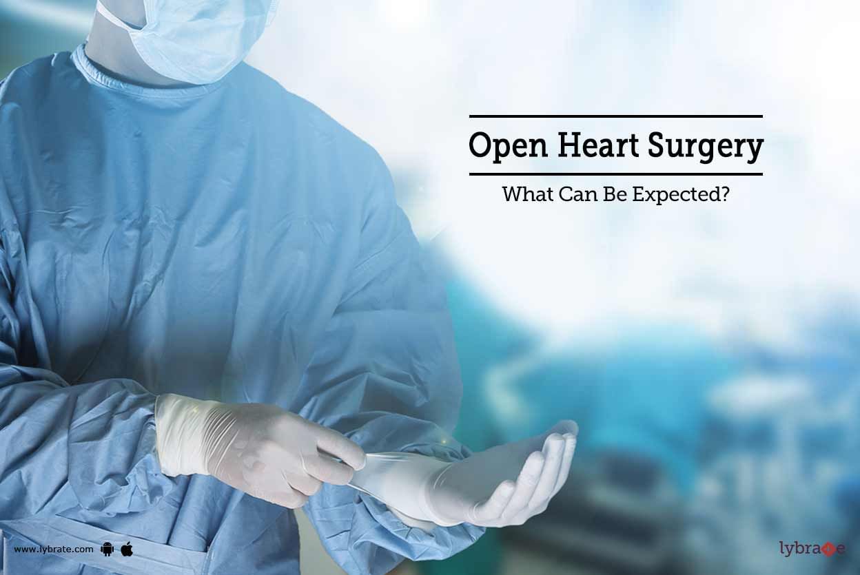 Open Heart Surgery - What Can Be Expected?