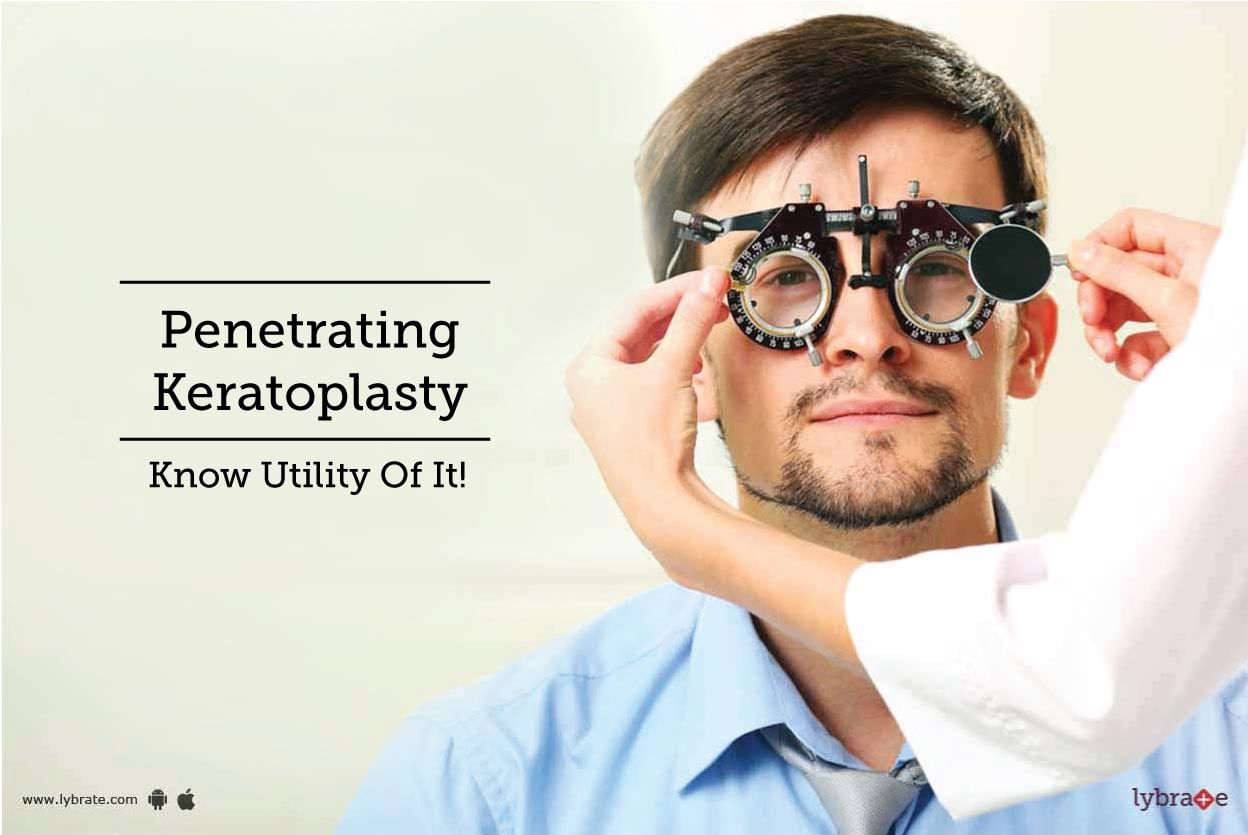 Penetrating Keratoplasty - Know Utility Of It!