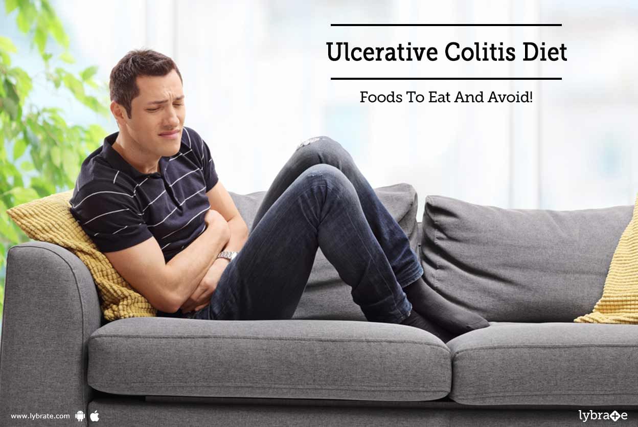 Ulcerative Colitis Diet - Foods To Eat And Avoid!
