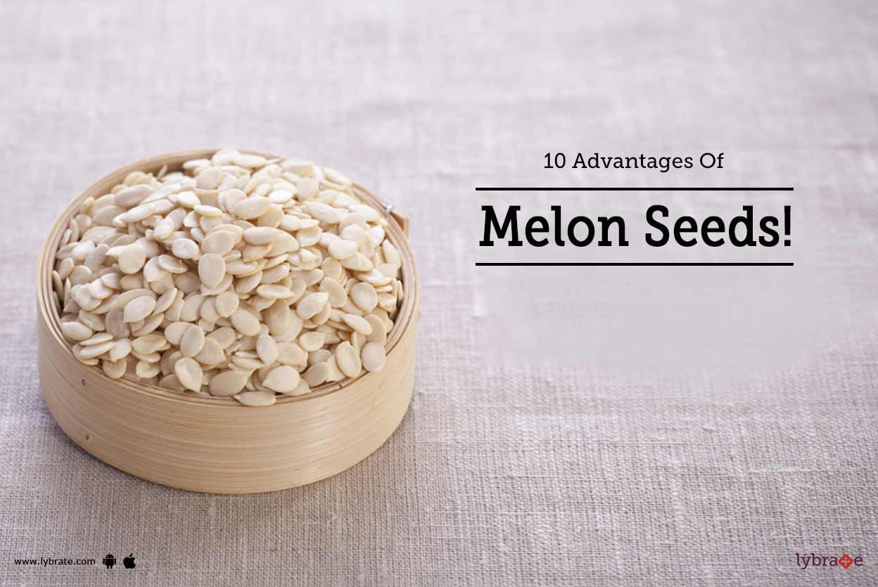 10 Advantages Of Melon Seeds!