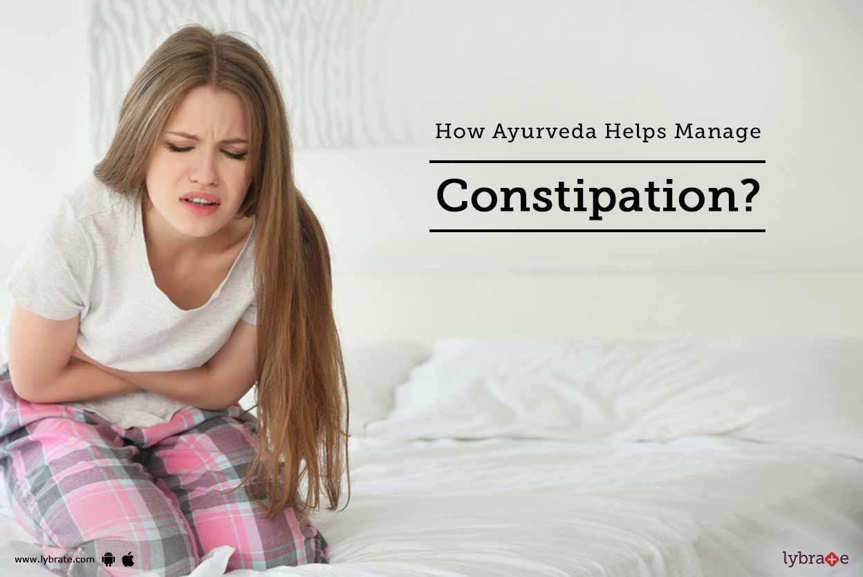 How Ayurveda Helps Manage Constipation?