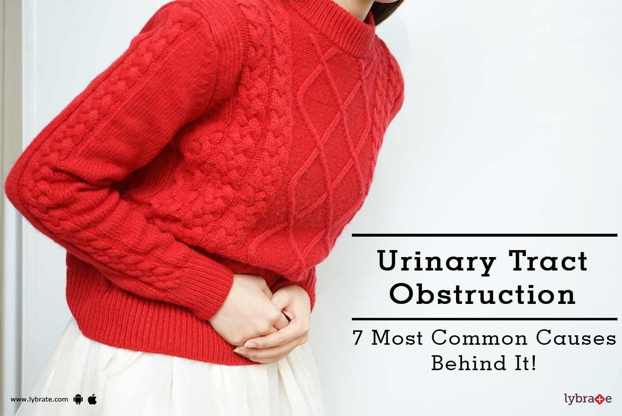 Urinary Tract Obstruction - 7 Most Common Causes Behind It!