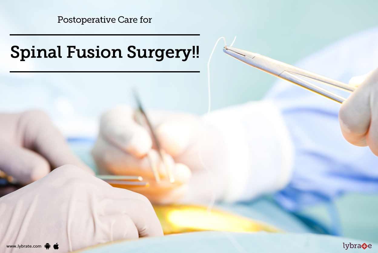 Postoperative Care for Spinal Fusion Surgery!