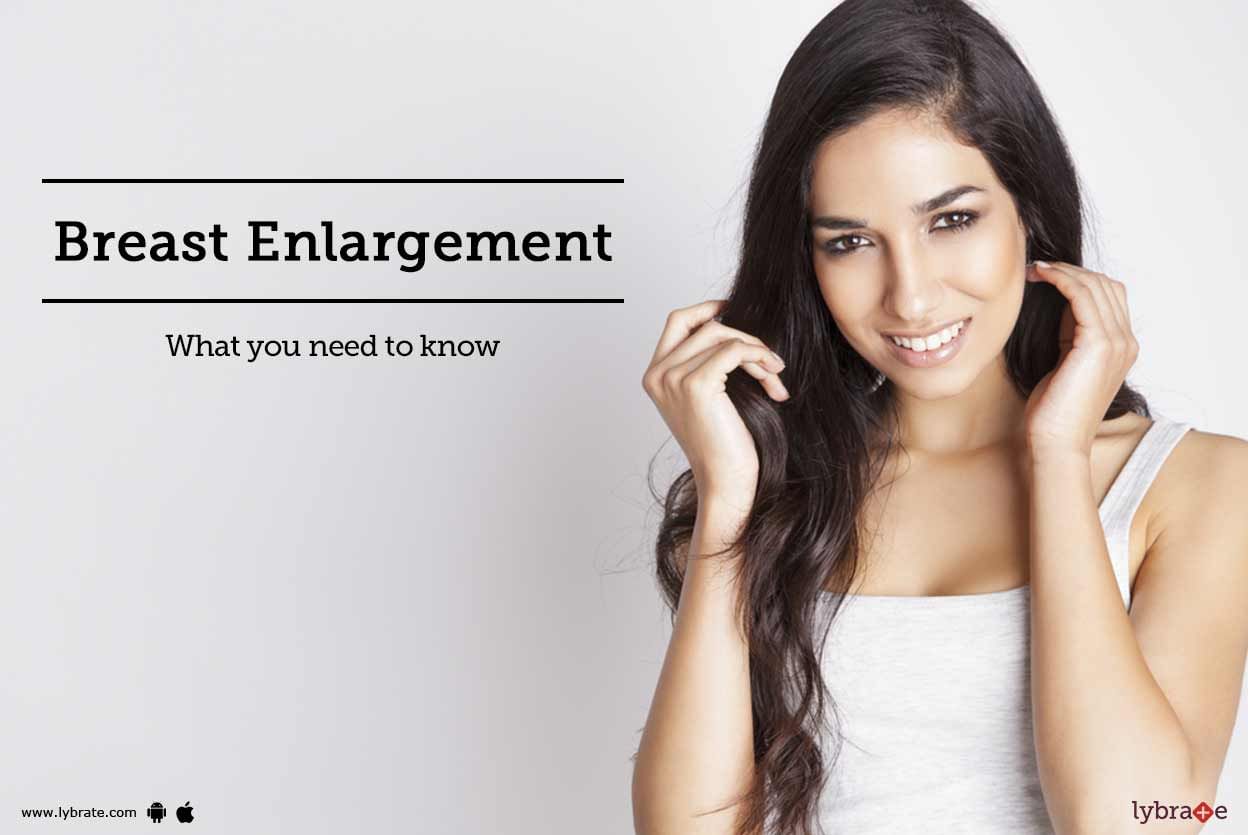 Breast Enlargement: What You Need To Know