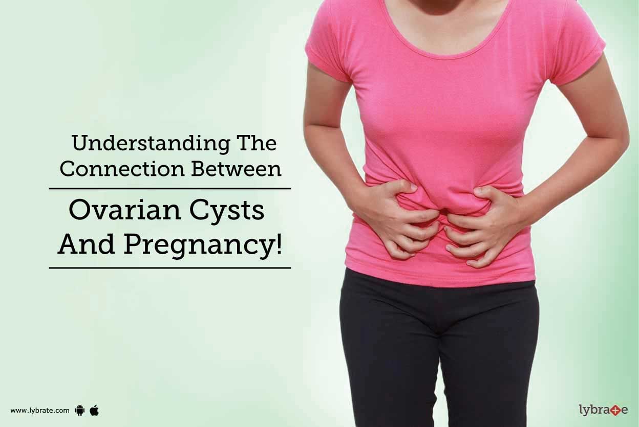 Understanding The Connection Between Ovarian Cysts And Pregnancy!