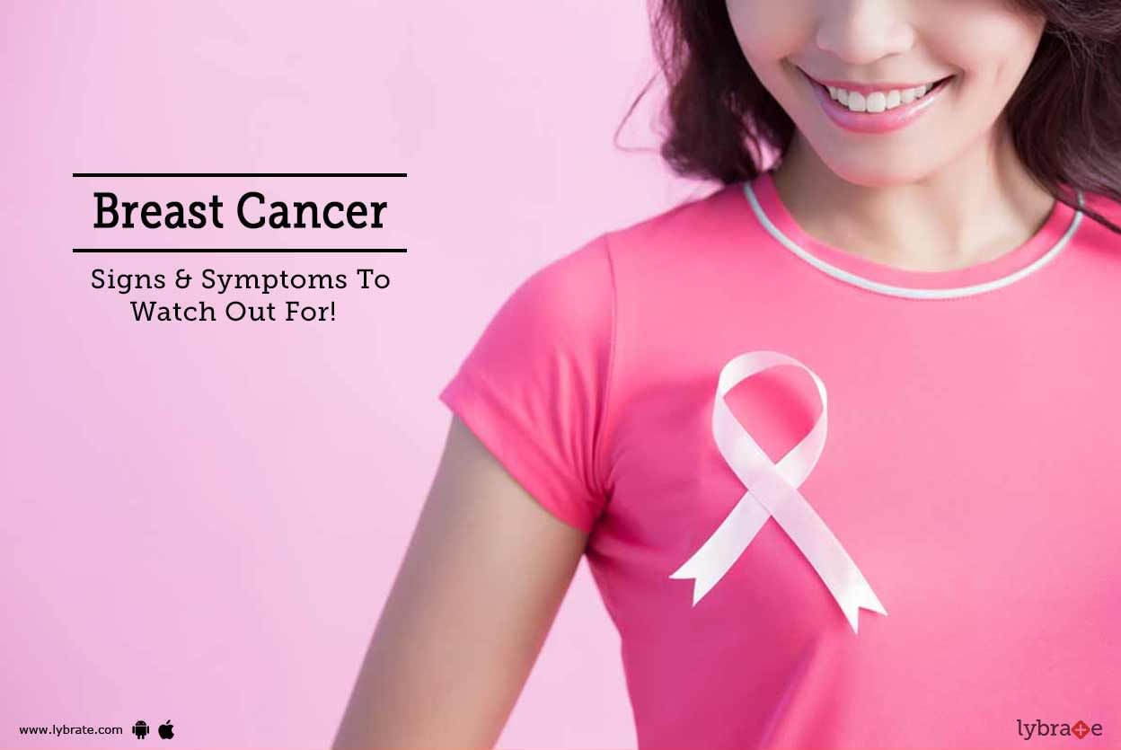 Breast Cancer - Signs & Symptoms To Watch Out For!