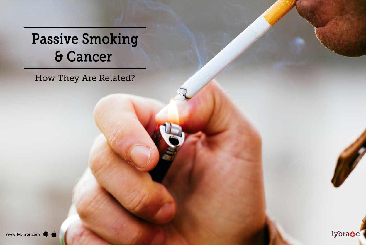 Passive Smoking & Cancer - How They Are Related?