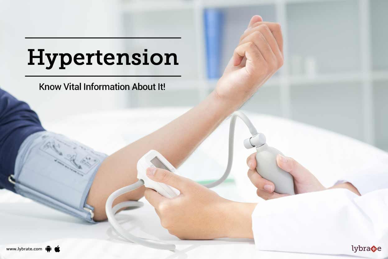 Hypertension - Know Vital Information About It!
