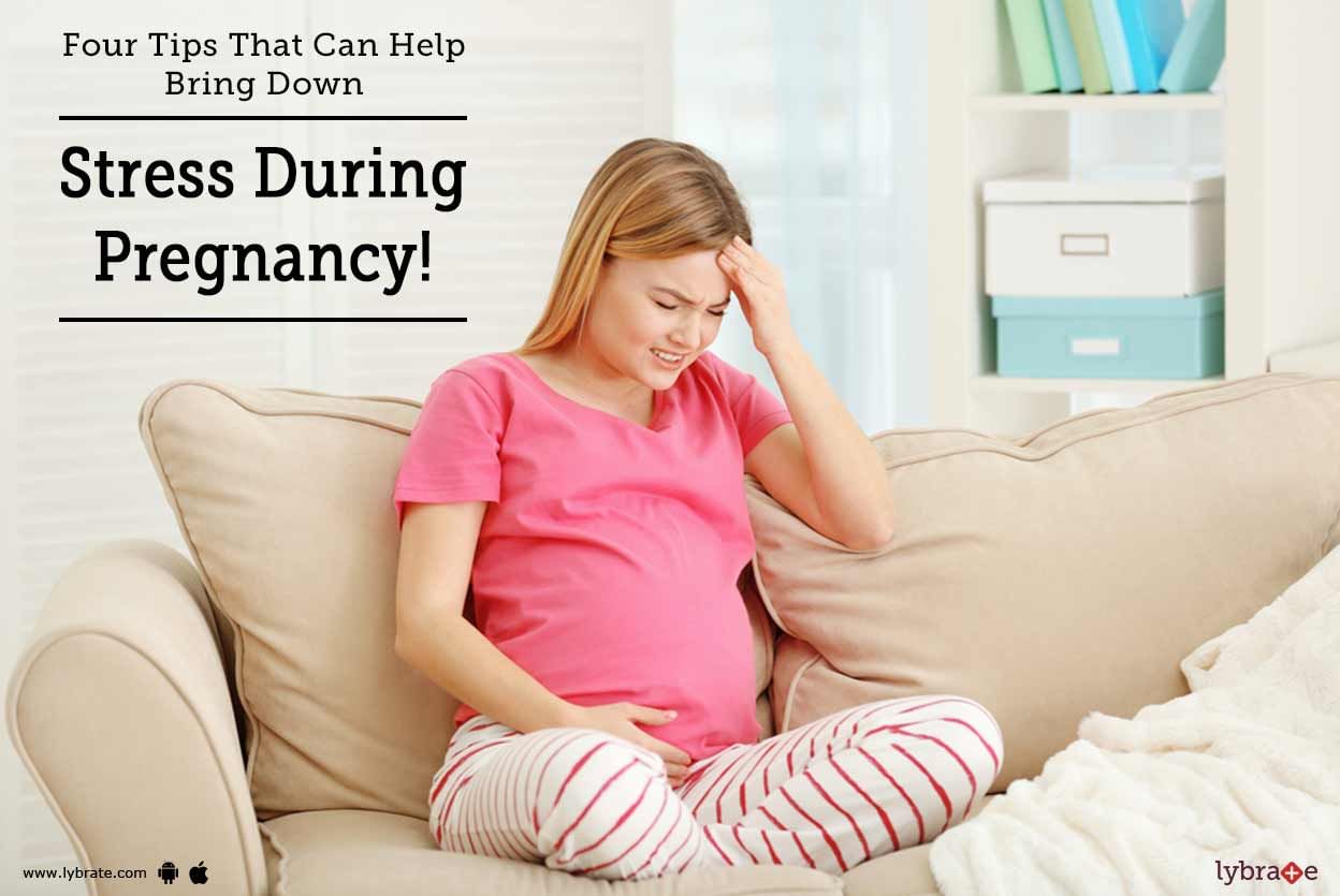 Four Tips That Can Help Bring Down Stress During Pregnancy!