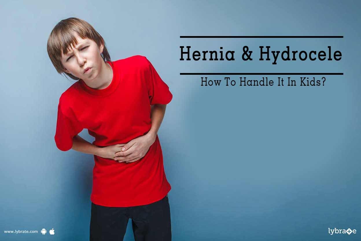 Hernia & Hydrocele  - How To Handle Them In Kids?