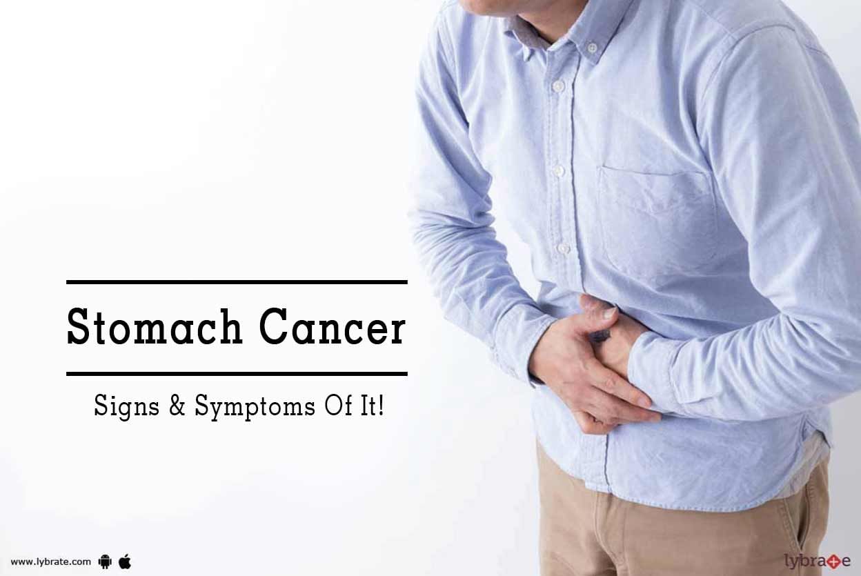 Stomach Cancer - Signs & Symptoms Of It!