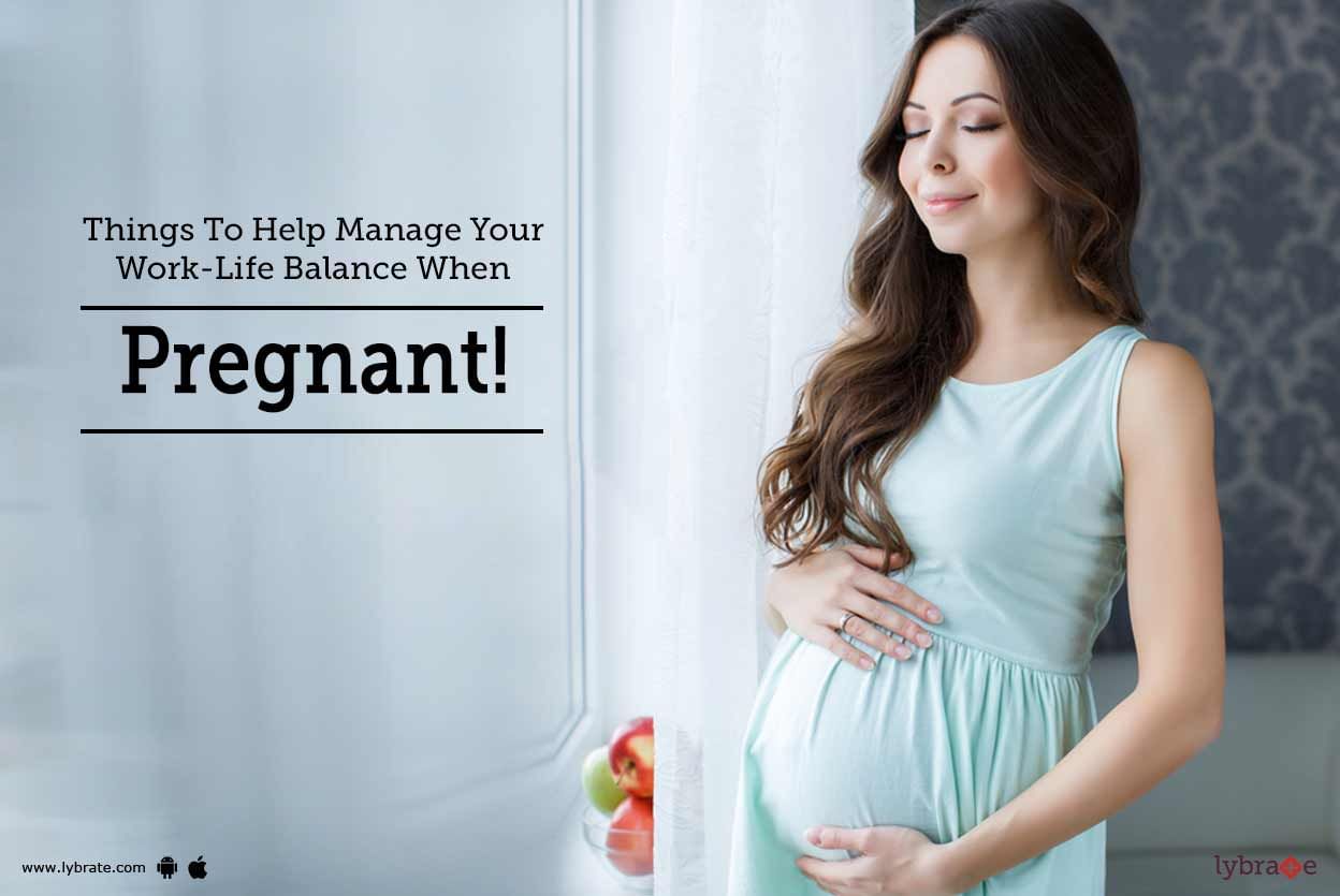 Things To Help Manage Your Work-Life Balance When Pregnant!